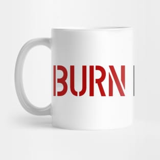 BURN IT DOWN Mug